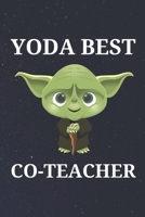 Yoda Best Co-Teacher: Unique Appreciation Gift with Beautiful Design and a Premium Matte Softcover B084DG22FT Book Cover
