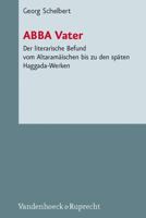 Abba: Der Literarische Befund Vom Altaramaischen Bis Zu Den Spaten Midrasch- Und Haggada-Werken 3525550294 Book Cover