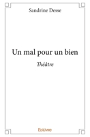 Un mal pour un bien (French Edition) 2334137391 Book Cover