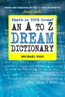 DreamMoods.com: What's In Your Dream? - An A to Z Dream Dictionary 0557515513 Book Cover