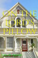On the Lord's Pillow: Ten Stories of a Boy and His Immigrant Parents 1453689826 Book Cover