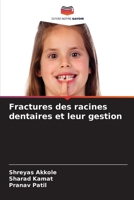 Fractures des racines dentaires et leur gestion 6205981432 Book Cover