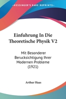 Einfuhrung In Die Theoretische Physik V2: Mit Besonderer Berucksichtigung Ihrer Modernen Probleme (1921) 1161147756 Book Cover