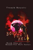 Bound for Hell: The Beginning of the End 1546214496 Book Cover