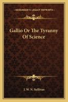 Gallio Or The Tyranny Of Science 1162957522 Book Cover