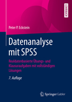 Datenanalyse Mit SPSS : Realdatenbasierte �bungs- und Klausuraufgaben Mit Vollst�ndigen L�sungen 3658318368 Book Cover