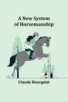 A New System of Horsemanship 9356785341 Book Cover