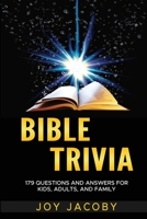 Bible Trivia: 179 Questions and Answers for Kids, Adults and Family B0BRZ4SR6P Book Cover
