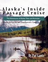 Alaska's Inside Passage Cruise: Tales and Activities 1648735215 Book Cover