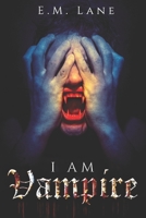 I AM VAMPIRE 1549502611 Book Cover