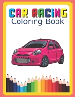 Car Racing Coloring Book: Champion Cool Cars Activity Books For Preschooler Coloring Book For Boys Girls Fun Book For Kids Ages 2-4 4-8 B084DS1WKL Book Cover