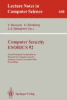 Computer Security - ESORICS 92: Second European Symposium on Research in Computer Security, Toulouse, France, November 23-25, 1992. Proceedings (Lecture Notes in Computer Science) 354056246X Book Cover