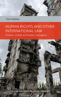 Human Rights and other International Law: Priorities, Conflict and Possible Convergence (Elgar Studies in Legal Theory) 1035354837 Book Cover