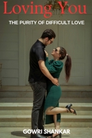 Loving You: The Purity of a Difficult Love (Romantic Stories) B0F62LP33C Book Cover