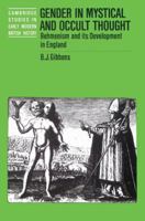 Gender in Mystical and Occult Thought: Behmenism and Its Development in England 0521480787 Book Cover