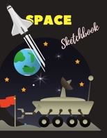 Sketchbook for kids: 8.5X11 inches notebook, blank page journal, 100 pages plank paper for sketcher, kids, boys, girls, men, women, for drawing, spaceship, earth, planet, flag cover 170610703X Book Cover