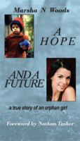 A Hope and a Future: a true story of an orphan girl 0977933423 Book Cover