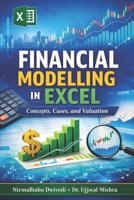 Financial Modelling in Excel: Concepts, Cases, and Valuation: From Financial Statements to Valuation and Decision-Making B0GG6DDGRN Book Cover