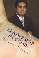 Leadership in Crisis: Solving Leadership Crisis Through Godly Principles 1986069621 Book Cover