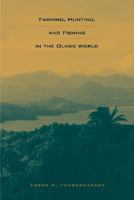 Farming, Hunting, and Fishing in the Olmec World (Linda Schele Series in Maya and Pre-Columbian Studies) 0292726244 Book Cover