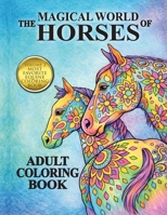 The Magical World Of Horses: Adult Coloring Book 1530964253 Book Cover