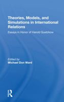 Theories, Models, And Simulations In International Relations 0367273934 Book Cover