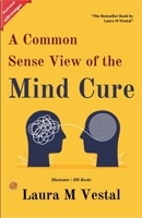 A Common-Sense View of The Mind-Cure (Illustrated) 9359578894 Book Cover