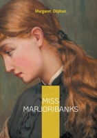 Miss Marjoribanks: Victorian novel social satire domestic fiction 2322478709 Book Cover