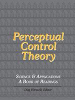 Perceptual Control Theory: Science & Applications - A Book of Readings 097401558X Book Cover