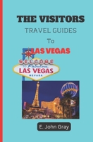 The Visitors Travel Guides to Las Vegas 2022: Full Guides on How to Know Your Way Round Las Vegas B0BH311VTW Book Cover