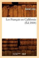 Les Franaais En Californie (A0/00d.1884) 2012576117 Book Cover