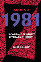 Around 1981: Academic Feminist Literary Theory 0415901901 Book Cover
