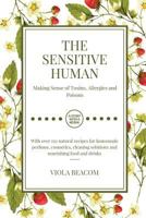 The Sensitive Human: Making Sense of Toxins, Allergies and Poisons 0993095925 Book Cover
