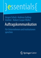 Auftragskommunikation: Für Unternehmen und Institutionen sprechen 3658305827 Book Cover