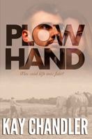 Plow Hand : Who Said Life Was Fair? 0999191438 Book Cover