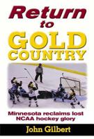 Return to Gold Country: Minnesota Reclaims Lost NCAA Hockey Glory 0972662901 Book Cover