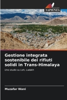 Gestione integrata sostenibile dei rifiuti solidi in Trans-Himalaya: Uno studio su Leh, Ladakh 6204160079 Book Cover