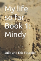 My life so far Book 1: Mindy B0FGXY4ZZZ Book Cover