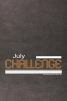 July Challenge: Notebook Unique Gift for any Challnger: Lined Notebook / Journal Gift, 150 Pages, 6x9, Soft Cover, Printed Leather Finish 1676753230 Book Cover