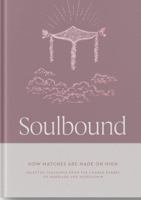 SOULBOUND: HOW MATCHES ARE MADE ON HIGH 0826607659 Book Cover