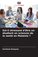 Est-il stressant d'?tre un ?tudiant en sciences de la sant? en Malaisie ? 6205857766 Book Cover