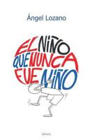 El niño que nunca fue niño (A través del macroscopio.2) 1522931708 Book Cover