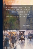 Modes & Manners of the Nineteenth Century, as Represented in the Pictures and Engravings of the Time; Volume 2 1021456284 Book Cover