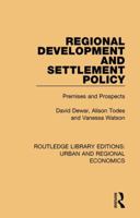 Regional Development and Settlement Policy: Premises and Prospects 1138102415 Book Cover