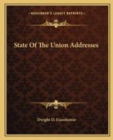 State of the Union Addresses of Dwight D. Eisenhower 1511587059 Book Cover
