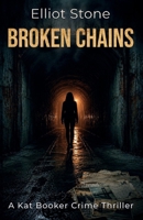 Broken Chains (Kat Booker Crime Thrillers) 1967558094 Book Cover