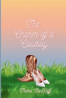 The Charm of a Cowboy (The Charmed Series) B0F7HX9G39 Book Cover