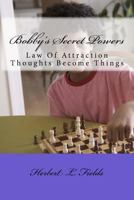 Bobby's Secret Powers: Law of Attraction 1535099178 Book Cover