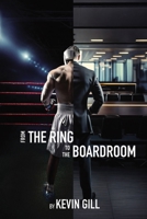 From the Ring to the Boardroom (The Boardroom Memoirs) 1919220003 Book Cover