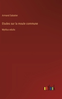 Etudes sur la moule commune: Mytilus edulis 3385024994 Book Cover